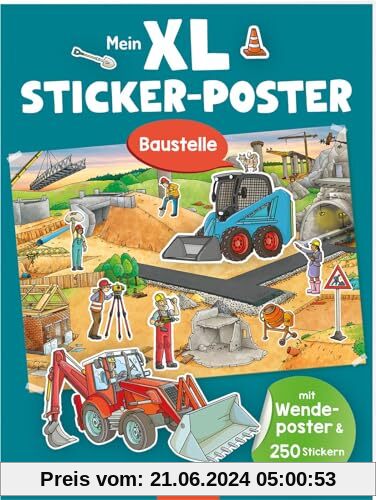 XL Sticker-Poster: Mein XL Sticker-Poster Baustelle: Mit Wendeposter & 250 Stickern | Zwei große Stickerszenen zum Aufhängen und Bekleben für Kinder ab 3 Jahren